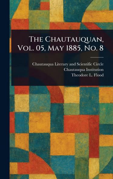 Chautauquan Vol. 05 May 1885 No. 8