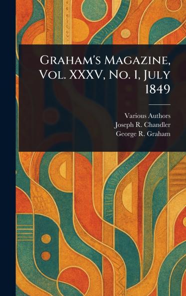 Graham's Magazine Vol. XXXV No. 1 July 1849