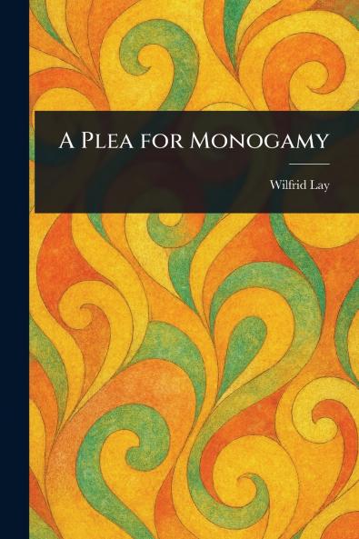 Plea for Monogamy