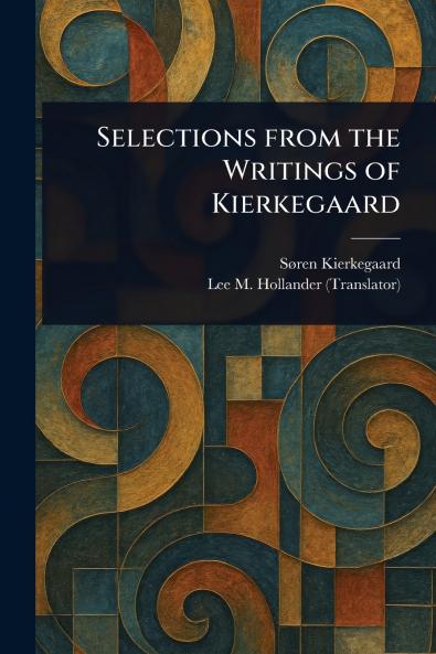 Selections From the Writings of Kierkegaard