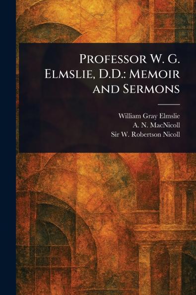 Professor W. G. Elmslie D.D.