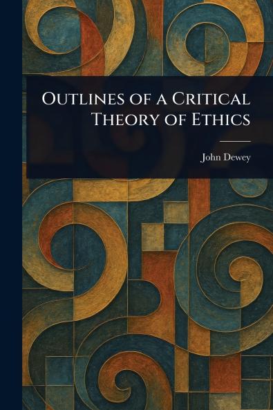 Outlines of a Critical Theory of Ethics