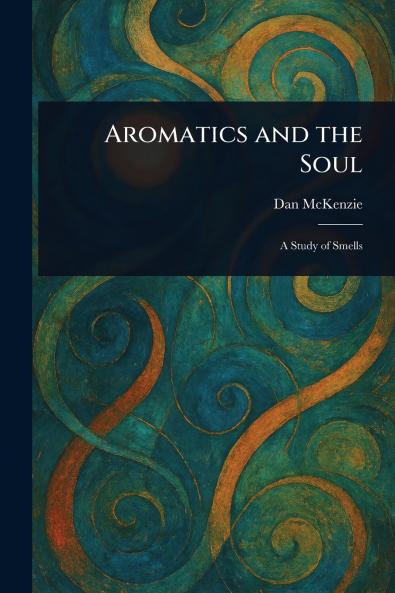 Aromatics and the Soul