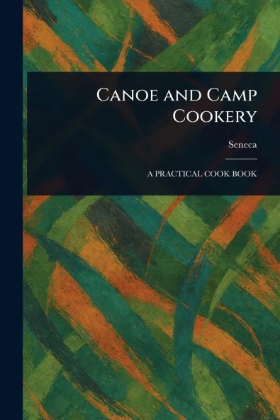 Canoe and Camp Cookery