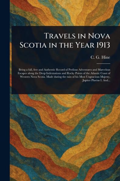 Travels in Nova Scotia in the Year 1913