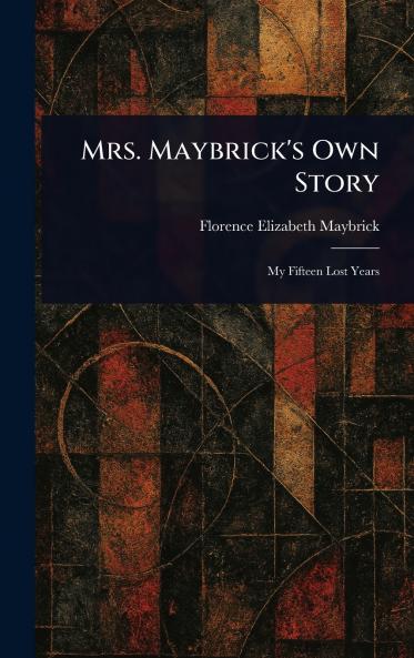 Mrs. Maybrick's Own Story