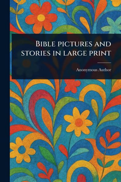Bible Pictures and Stories in Large Print