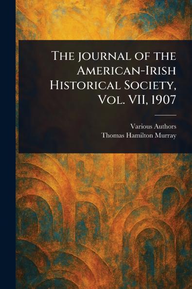 Journal of the American-Irish Historical Society Vol. VII 1907