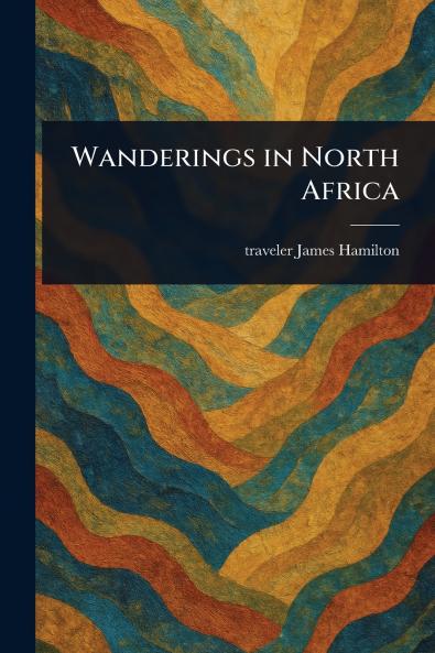 Wanderings in North Africa