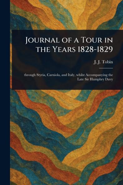 Journal of a Tour in the Years 1828-1829