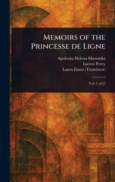 Memoirs of the Princesse De Ligne