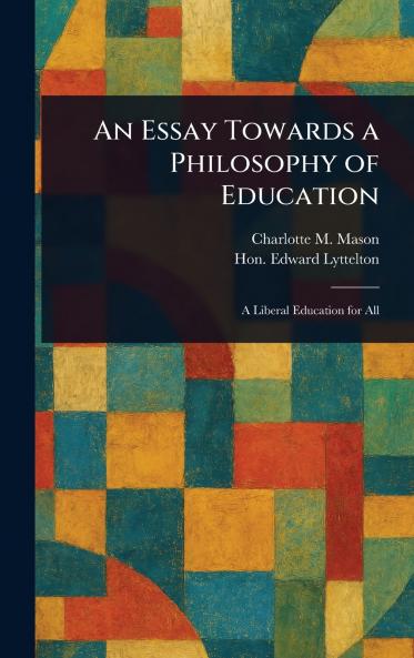 Essay Towards a Philosophy of Education