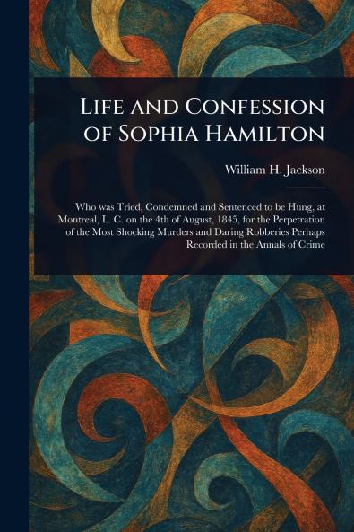 Life and Confession of Sophia Hamilton