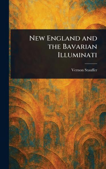 New England and the Bavarian Illuminati