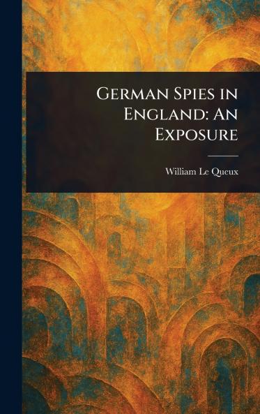 German Spies in England