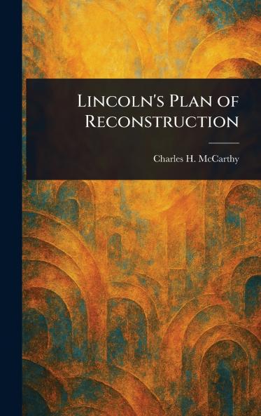 Lincoln's Plan of Reconstruction