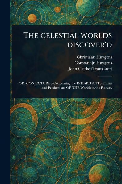 Celestial Worlds Discover'd