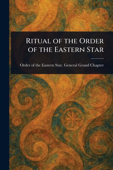 Ritual of the Order of the Eastern Star