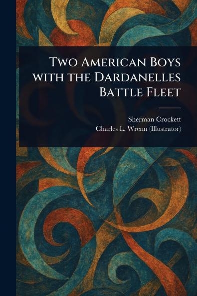 Two American Boys With the Dardanelles Battle Fleet
