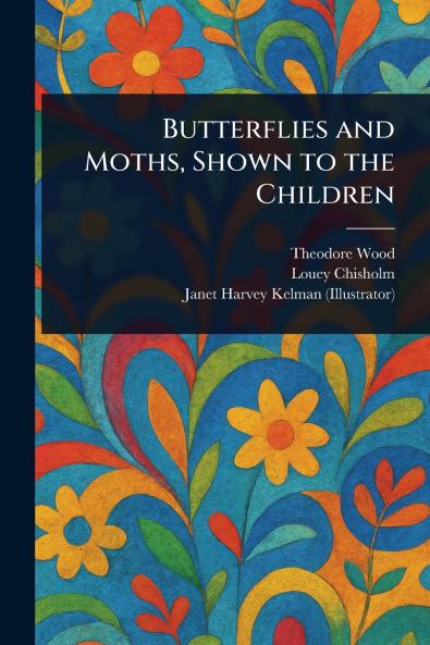 Butterflies and Moths Shown to the Children