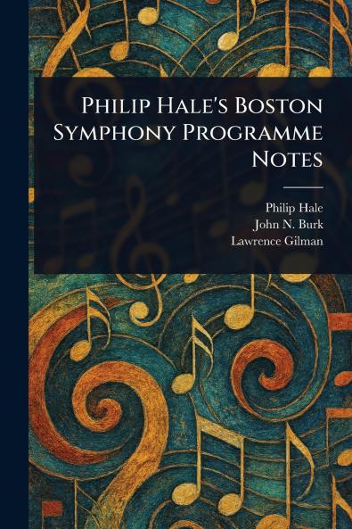 Philip Hale's Boston Symphony Programme Notes