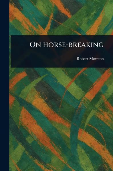 On Horse-breaking