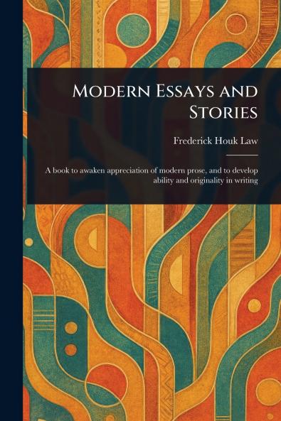 Modern Essays and Stories