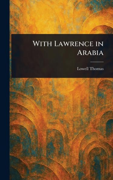 With Lawrence in Arabia