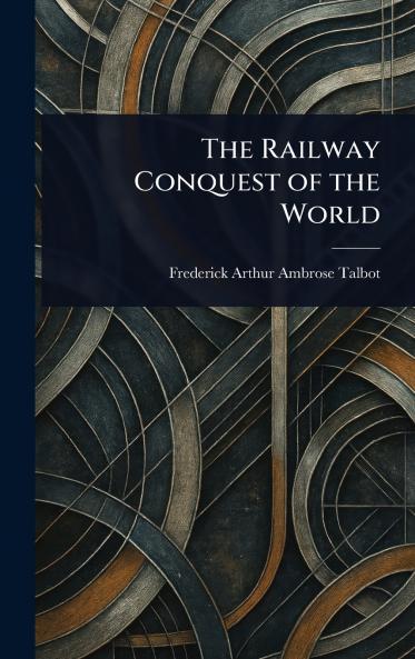 Railway Conquest of the World