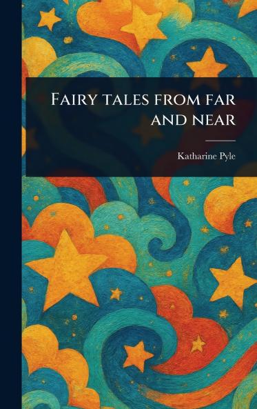 Fairy Tales From Far and Near