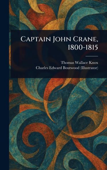 Captain John Crane 1800-1815