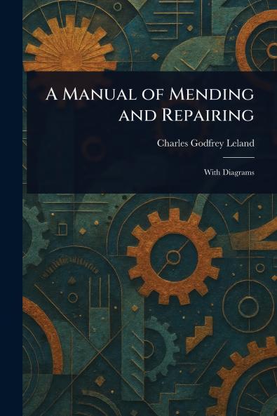 Manual of Mending and Repairing