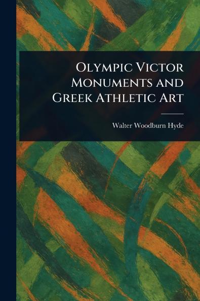 Olympic Victor Monuments and Greek Athletic Art