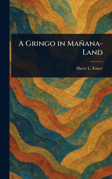 Gringo in Mañana-Land
