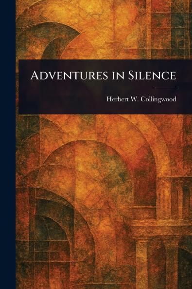 Adventures in Silence