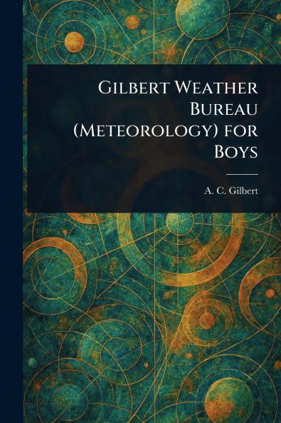 Gilbert Weather Bureau (Meteorology) for Boys