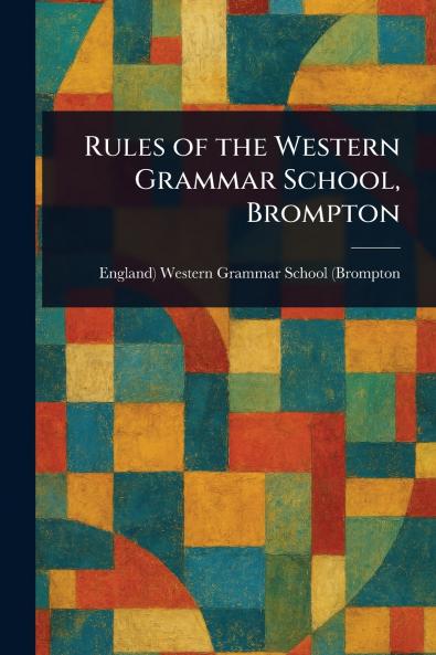 Rules of the Western Grammar School Brompton