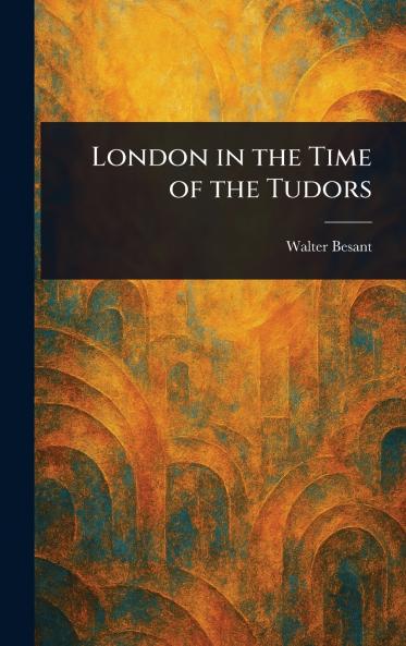 London in the Time of the Tudors