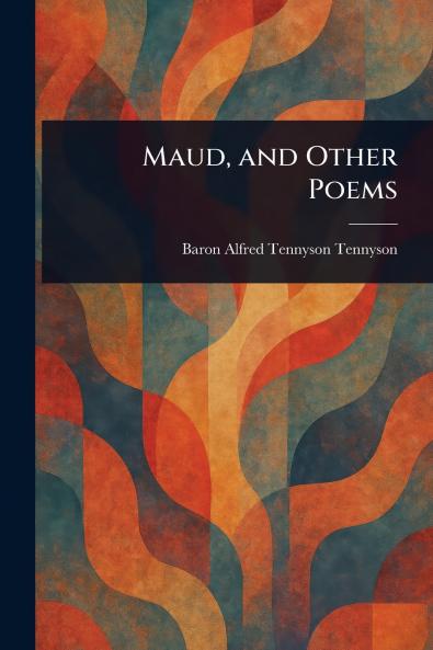 Maud and Other Poems