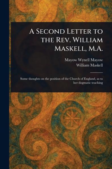 Second Letter to the Rev. William Maskell M.A.