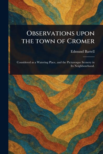 Observations Upon the Town of Cromer