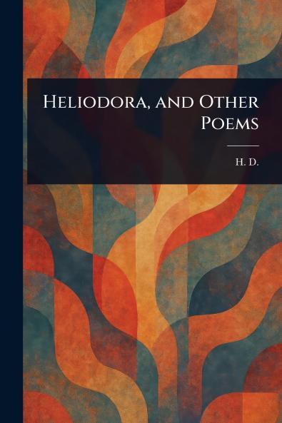 Heliodora and Other Poems