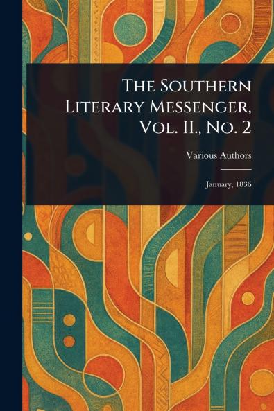 Southern Literary Messenger Vol. II. No. 2