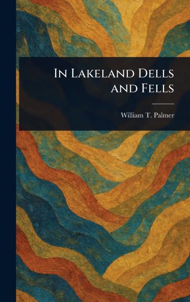 In Lakeland Dells and Fells