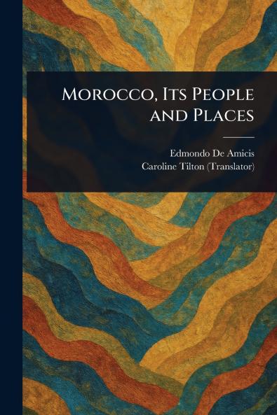 Morocco Its People and Places
