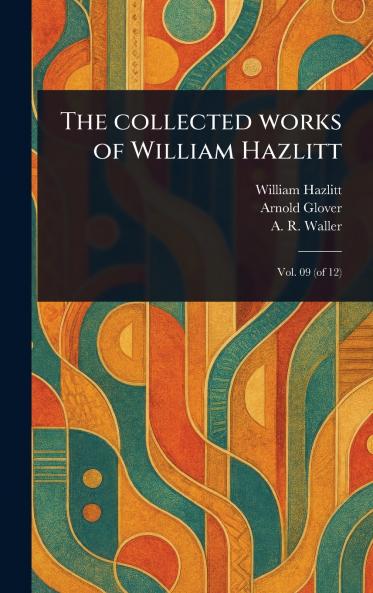Collected Works of William Hazlitt