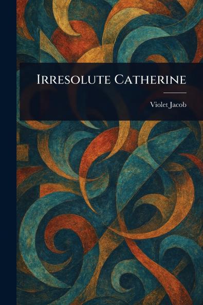 Irresolute Catherine