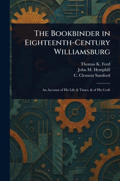 Bookbinder in Eighteenth-Century Williamsburg