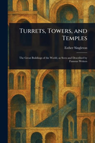 Turrets Towers and Temples