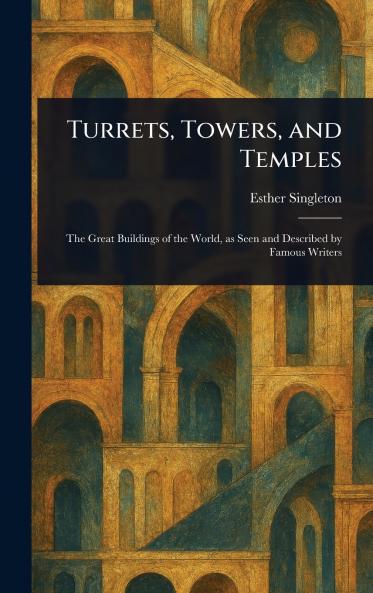 Turrets Towers and Temples